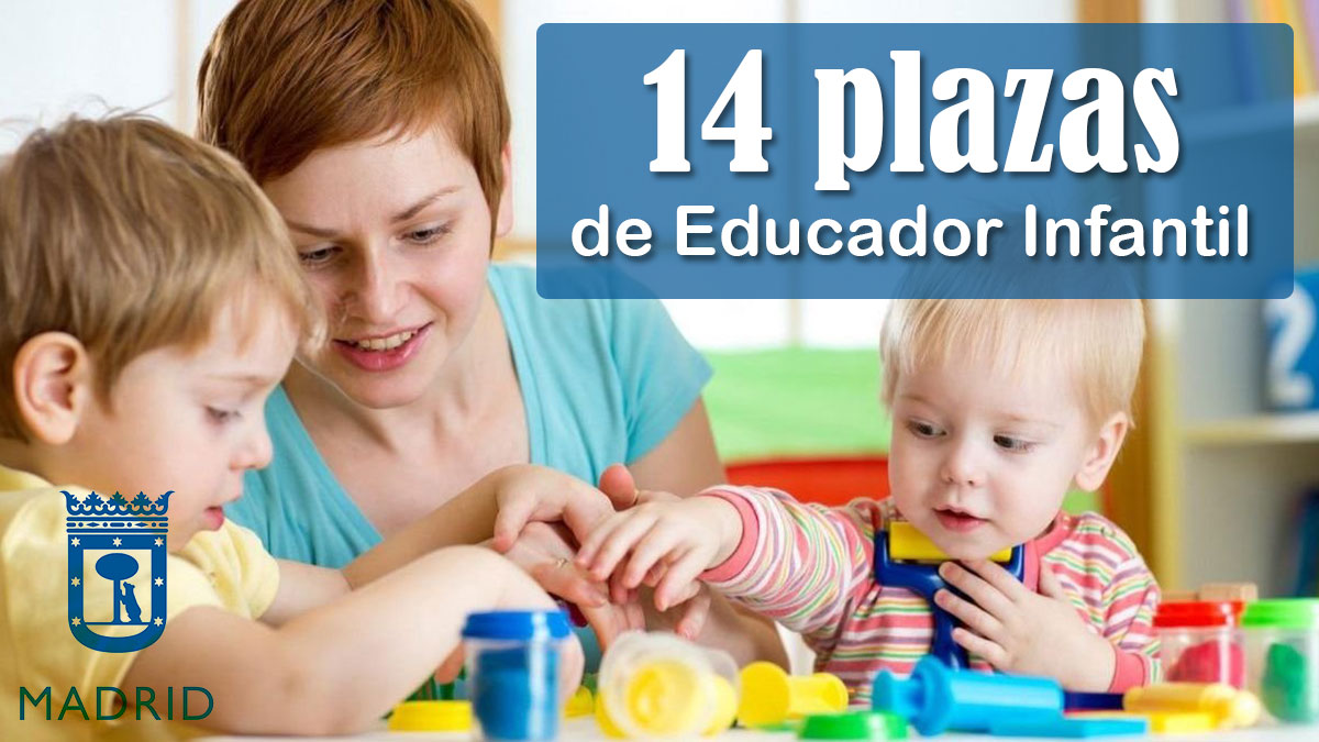 Oferta De Plazas De Educador Infantil En Madrid