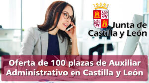 Oferta de 100 plazas de Auxiliar Administrativo en La Junta de Castilla y León