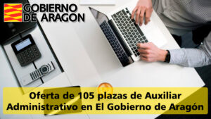 Oferta de 105 plazas de Auxiliar Administrativo en El Gobierno de Aragón