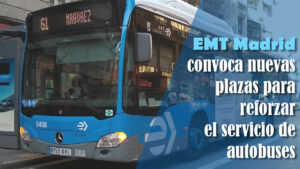 La EMT de Madrid convoca nuevas plazas de conductor