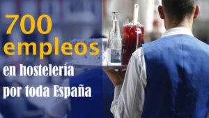 Se necesitan 700 personas para trabajar en el sector hostelero en España