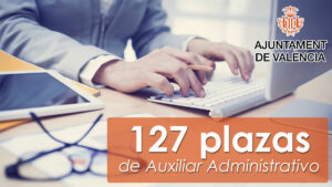 Oferta de 127 plazas de Auxiliar Administrativo en Valencia