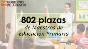 Oferta de 802 plazas de Maestros de Educación Primaria en El Gobierno de Aragón