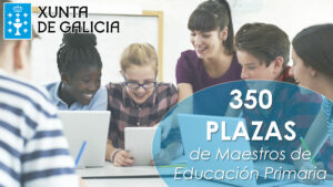 Oferta de 350 plazas de Maestros de Educación Primaria en La Xunta de Galicia