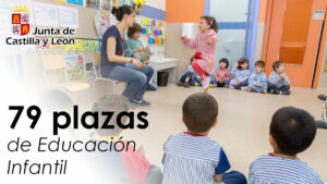 Oferta de 79 plazas de Educación Infantil en La Junta de Castilla y León
