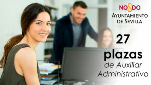 Oferta de 27 plazas de Auxiliar Administrativo en Sevilla