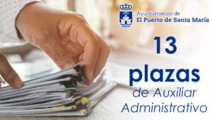 Oferta de 13 plazas de Auxiliar Administrativo en El Puerto De Santa Maria (Cádiz)