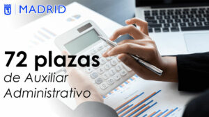 Oferta de 72 plazas de Auxiliar Administrativo en Madrid