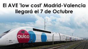 Ouigo ofrecerá más de 35.600 plazas semanales en su AVE ‘low cost’ Madrid-Valencia