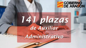 Oferta de 141 plazas de Auxiliar Administrativo en El Gobierno de Aragón