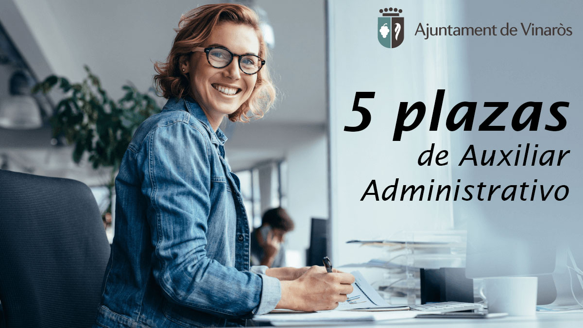 Convocatoria de 5 plazas de Auxiliar Administrativo en Vinaròs (Castellón) Convocatoria de 5 plazas de Auxiliar Administrativo en Vinaròs (Castellón)