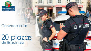 Convocatoria de 20 plazas de Ertzaintza en El Gobierno Vasco