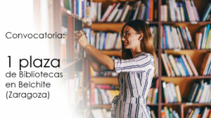 Convocatoria de 1 plaza de Bibliotecas en Belchite (Zaragoza)