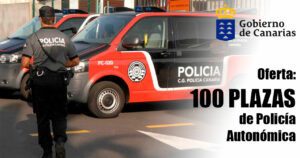Oferta de 100 plazas de Policía Autonómica Canaria en El Gobierno de Canarias