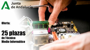 Oferta de 25 plazas de Técnico Medio Informático en La Junta de Andalucía