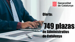Oferta de 749 plazas de Administratius de Catalunya en La Generalitat de Cataluña