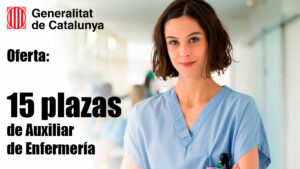 Oferta de 15 plazas de Auxiliar de Enfermería  en La Generalitat de Cataluña