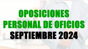 Oposiciones Personal de Oficios – Septiembre 2024